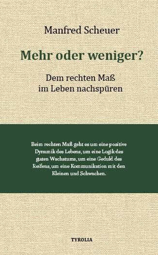Mehr oder weniger?: Dem rechten Maß im Leben nachspüren