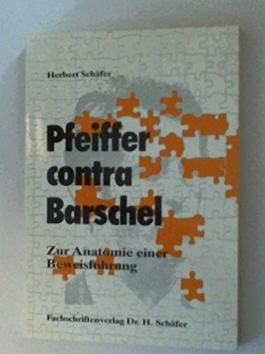 Pfeiffer contra Barschel. Zur Anatomie einer Beweisführung