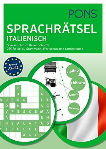 PONS Sprachrätsel Italienisch: Spielerisch zum Italienisch-Profi. 250 Rätsel zu Grammatik, Wortschatz und Landeskunde: Spielerisch zum ... Landeskunde für Anfänger und Fortgeschrittene