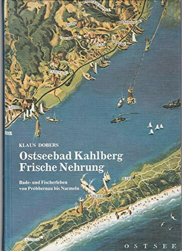Ostseebad Kahlberg /Frische Nehrung. Bade- und Fischerleben von Pröbbernau bis Narmeln