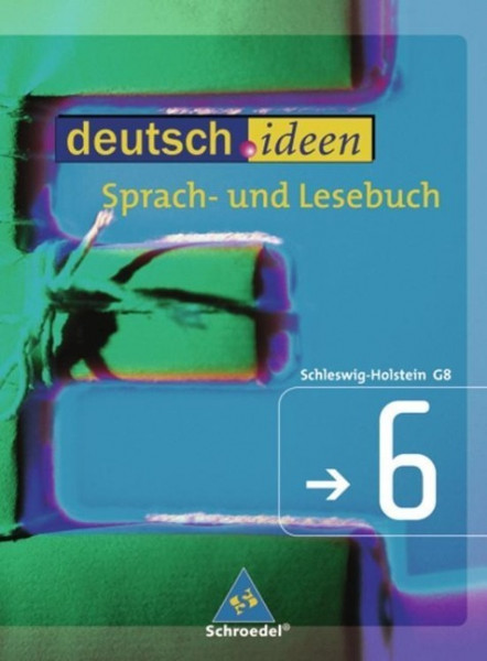 deutsch.ideen 6. Schülerband. Sekundarstufe 1. Schleswig-Holstein