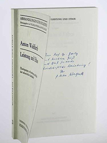 Leistung und Ethos: Überlegungen zu Entstehung und Kritik der industriellen Gesellschaft (Abhandlungen zur Sozialethik)