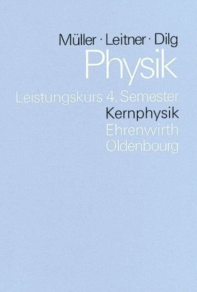 Physik (Oldenbourg) - Leistungskurs: Kernphysik: Schülerbuch - Leistungskurs