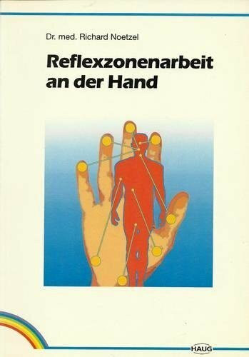 Reflexzonenarbeit an der Hand - ein möglicher Weg zur Selbsthilfe. Eine Einführung