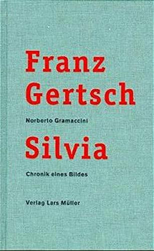 Franz Gertsch - Silvia: Chronik eines Bildes