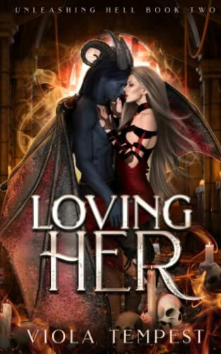 Loving Her (Unleashing Hell, Band 2)