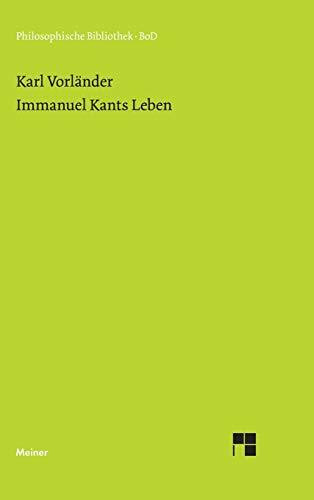 Meiner, F Immanuel Kants Leben, Neu Hrsg. V. Rudolf Malter (Philosophische Bibliothek)