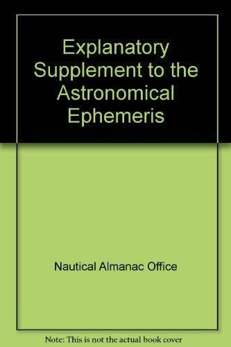 Explanatory Supplement to the "Astronomical Ephemeris"