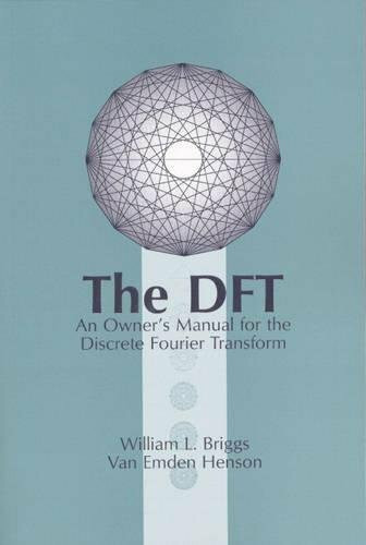 The DFT: An Owner's Manual for the Discrete Fourier Transform
