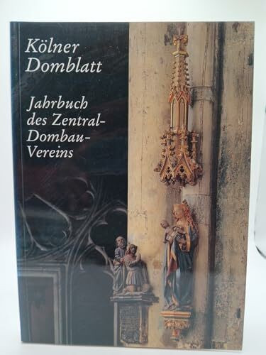 Kölner Domblatt - Jahrbuch Des Zentral-Dombau-Vereins. 60. Folge 1995