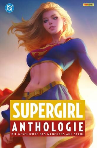 Supergirl Anthologie: Die Geschichte des Mädchens aus Stahl