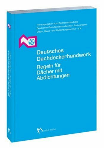 Deutsches Dachdeckerhandwerk - Regeln für Dächer mit Abdichtungen