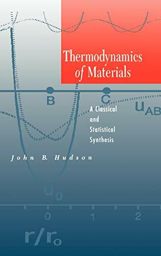 Thermodynamics of Materials: A Classical and Statistical Synthesis Thermodynamics of Materials: A Classical and Statistical Synthesis