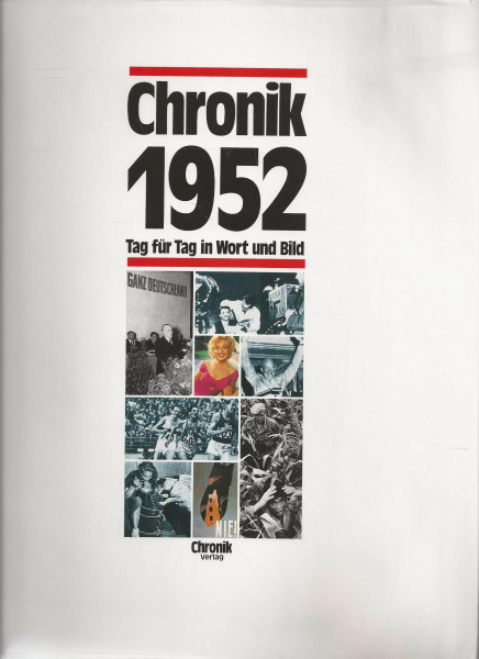 Chronik 1952 (Chronik / Bibliothek des 20. Jahrhunderts. Tag für Tag in Wort und Bild)