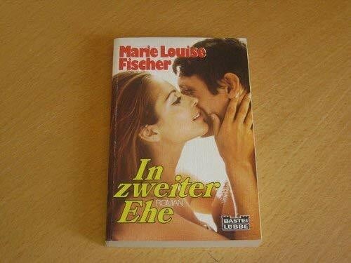 In zweiter Ehe (Allgemeine Reihe. Bastei Lübbe Taschenbücher)