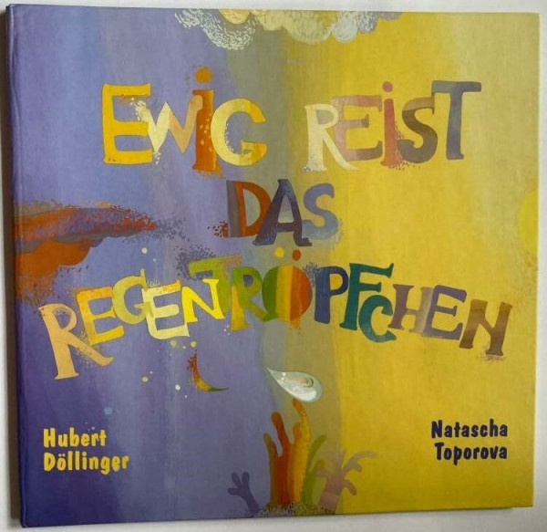 Ewig reist das Regentröpfchen