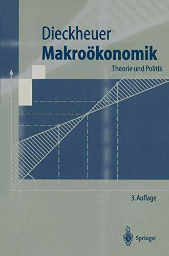 Makroökonomik: Theorie und Politik (Springer-Lehrbuch)