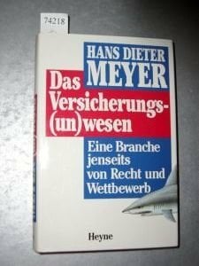 Das Versicherungs(un)wesen. Eine Branche jenseits von Recht und Wettbewerb Das Versicherungs(un)wesen. Eine Branche jenseits von Recht und Wettbewerb