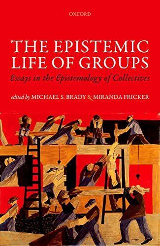 The Epistemic Life of Groups: Essays in the Epistemology of Collectives (Mind Association Occasional)