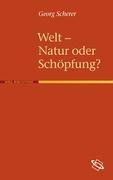 Welt - Natur oder Schöpfung?