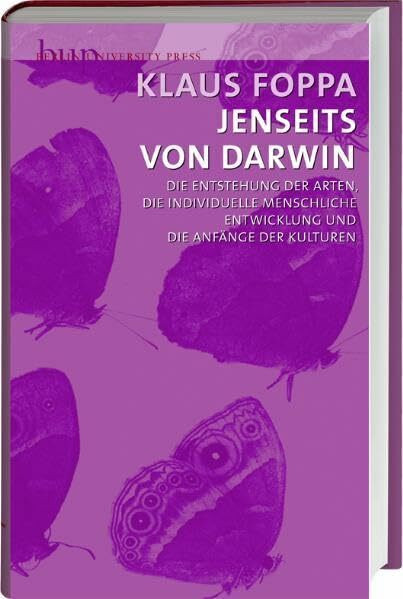 Jenseits von Darwin: Die Entstehung der Arten, die individuelle menschliche Entwicklung und die Anfänge der Kulturen