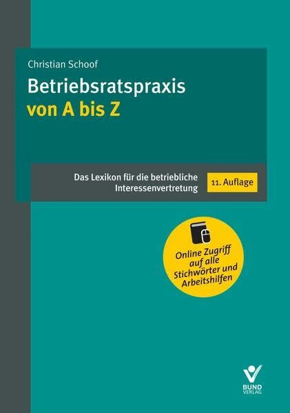 Betriebsratspraxis von A bis Z: Das Lexikon für die betriebliche Interessenvertretung (inklusive Online Zugriff auf alle Inhalte)