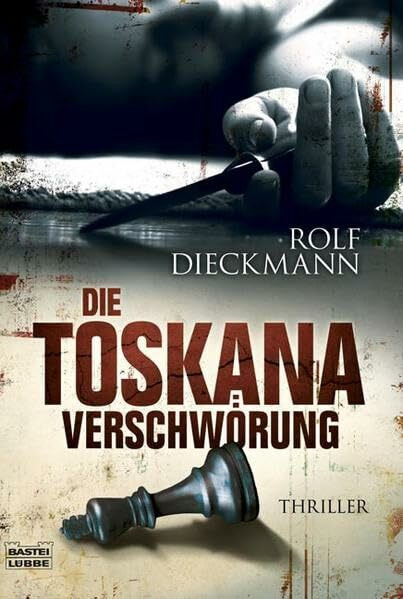 Die Toskana-Verschwörung: Thriller (Allgemeine Reihe. Bastei Lübbe Taschenbücher)