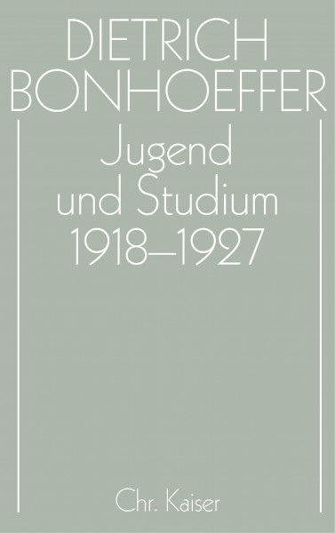 Werke, 17 Bde. u. 2 Erg.-Bde., Bd.9, Jugend und Studium 1918-1927 (Dietrich Bonhoeffer Werke (DBW), Band 9)