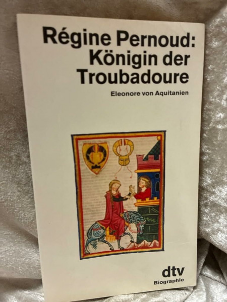 Königin der Troubadoure: Eleonore von Aquitanien (dtv Sachbuch)