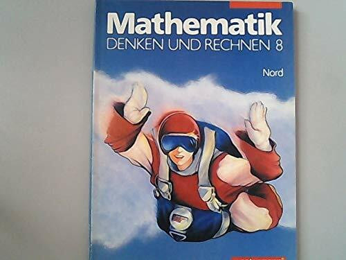 Mathematik, Denken und Rechnen, Ausgabe Nord, 8. Schuljahr (Denken und Rechnen. Mathematik - Ausgabe Nord)
