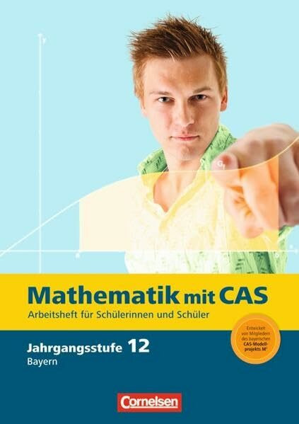 Fokus Mathematik - Gymnasiale Oberstufe - Bayern / 12. Jahrgangsstufe - Mathematik mit CAS: Arbeitsheft: Arbeitsheft für Schülerinnen und Schüler. Mit eingelegten Lösungen