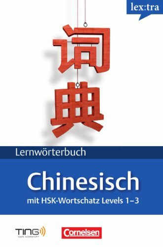 Lextra Chinesisch Lernwörterbuch: Chinesisch-Deutsch: Mit HSK-Zertifikatswortschatz: B1 (TING)