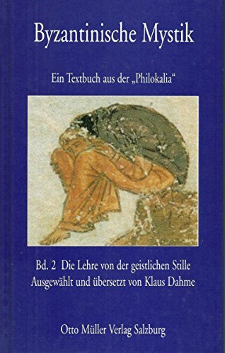 Byzantinische Mystik, Bd.2, Die Lehre von der geistlichen Stille