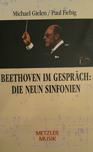 Beethoven im Gespräch: Die neun Sinfonien