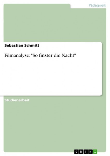 Filmanalyse: "So finster die Nacht"