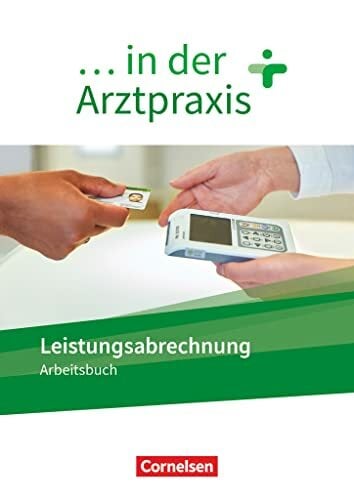 ... in der Arztpraxis - Neue Ausgabe: Leistungsabrechnung in der Arztpraxis - Arbeitsbuch ... in der Arztpraxis - Neue Ausgabe: Leistungsabrechnung in der Arztpraxis - Arbeitsbuch