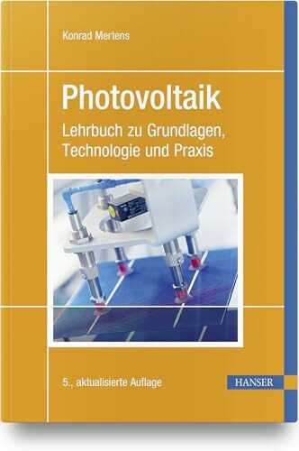 Photovoltaik: Lehrbuch zu Grundlagen, Technologie und Praxis