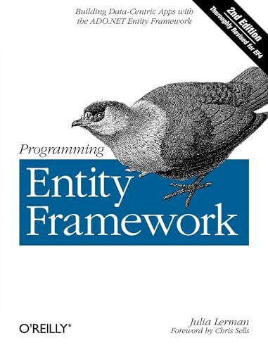 Programming Entity Framework: Building Data-Centric Apps with the ADO .NET Entity Framework. Thoroughly Revised for EF4 (OREILLY)