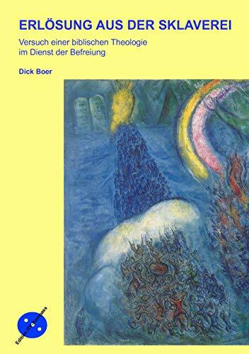 Erlösung aus der Sklaverei: Versuch einer biblischen Theologie im Dienst der Befreiung (Edition ITP-Kompass)