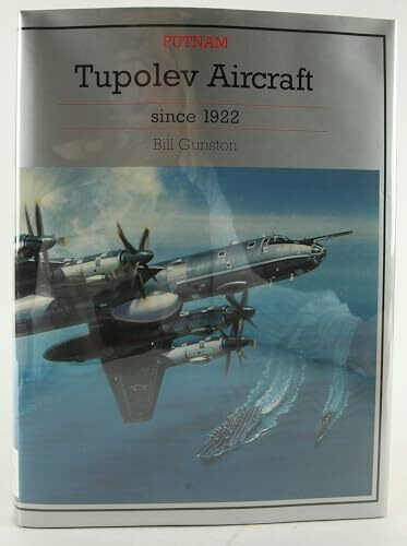 Tupolev Aircraft Since 1922 (Putnam Aeronautical Books)