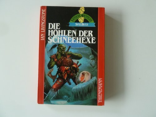 Die Höhlen der Schneehexe (Ein Fantasy-Abenteuer-Spiel-Buch, Band 9)