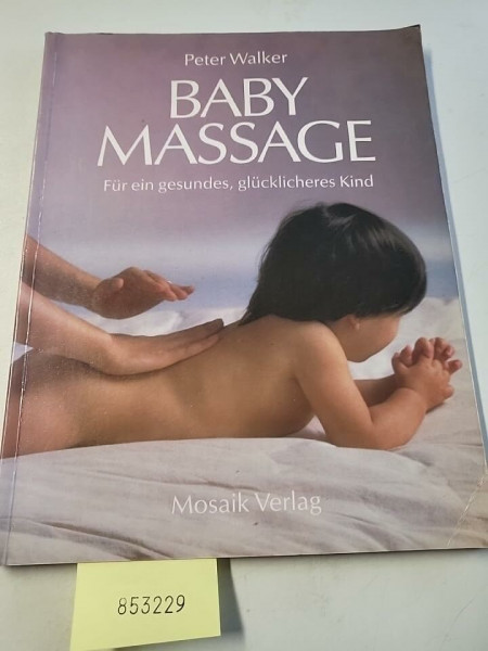 Baby Massage: Für ein gesundes, glücklicheres Kind