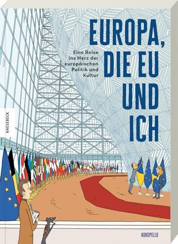 Europa, die EU und ich: Eine Reise ins Herz der europäischen Politik und Kultur – Die Graphic Novel über Demokratie, Geschichte & Werte der EU ... Jugendliche & politisch Interessierte