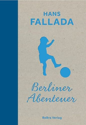 Berliner Abenteuer (Berliner Orte – Klassiker)