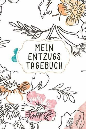 Mein Entzugs Tagebuch: Das Notizbuch zum reinschreiben von Erinnerungen zur Abhängigkeit und Entzug und den erlebten Alltagserinnerungen