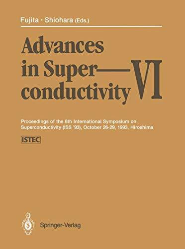 Advances in Superconductivity VI: Proceedings of the 6th International Symposium on Superconductivity (ISS ’93), October 26–29, 1993, Hiroshima Volumes 1 and 2