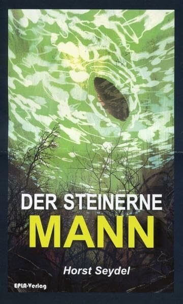 Der Steinerne Mann: Novellen-Trilogie Der Steinerne Mann: Novellen-Trilogie