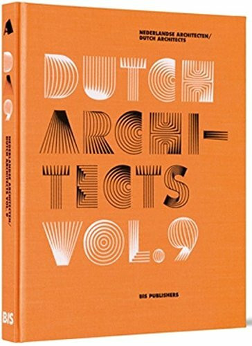 Dutch Architects 9 (Nederlandse architecten = Dutch Architects, Band 9)