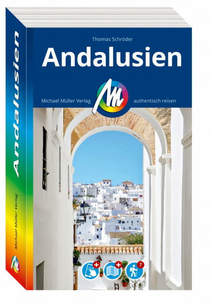 MICHAEL MÜLLER Reiseführer Andalusien: 100% authentisch, aktuell und vor Ort recherchiert. Inkl. Faltkarte & App. (MM-Reisen)