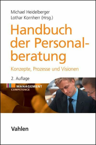 Handbuch der Personalberatung: Konzepte, Prozesse und Visionen (Management Competence)